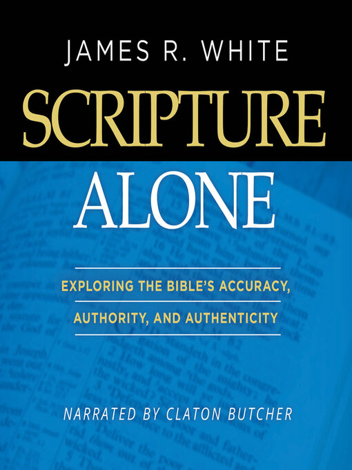 Title details for Scripture Alone by James R. White - Available